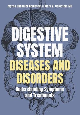 Digestive System Diseases and Disorders - Myrna Chandler Goldstein, Mark A. Goldstein MD