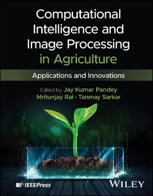 Computational Intelligence and Image Processing in Agriculture