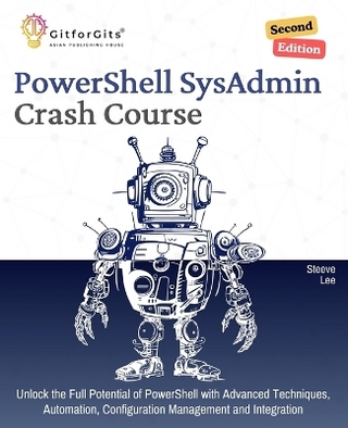 PowerShell SysAdmin Crash Course, Second Edition