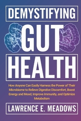Demystifying Gut Health - Lawrence E Meadows
