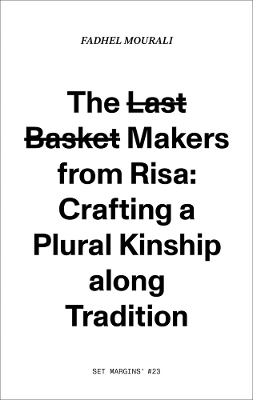 The l̶a̶s̶t̶ b̶a̶s̶k̶e̶t̶ makers from Risa. - Fadhel Mourali
