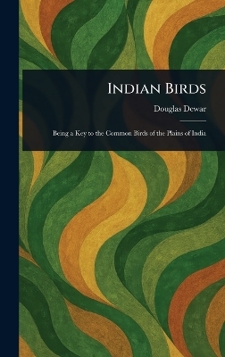 Indian Birds - Douglas Dewar