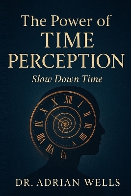 The Power of Time Perception