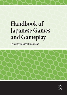 Handbook of Japanese Games and Gameplay - 