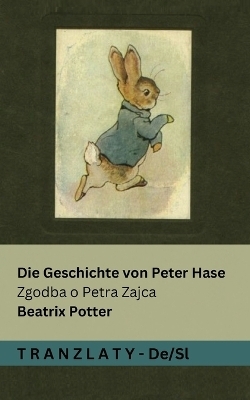 Die Geschichte von Peter Hase / Zgodba o Petra Zajca - Beatrix Potter