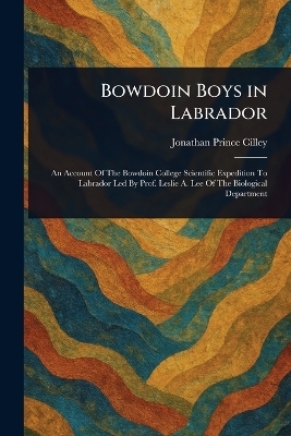 Bowdoin Boys in Labrador - Jonathan Prince Cilley