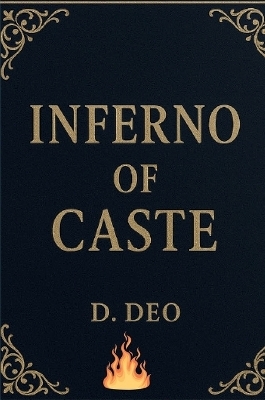 Inferno of Caste - D Deo