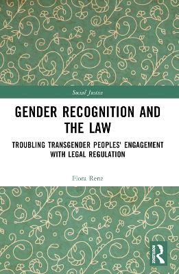 Gender Recognition and the Law - Flora Renz