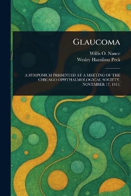 Glaucoma - Willis O (Willis Orville) Nance, Wesley Hamilton Peck