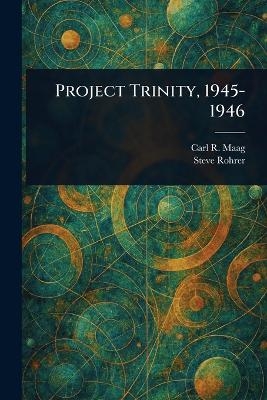 Project Trinity, 1945-1946