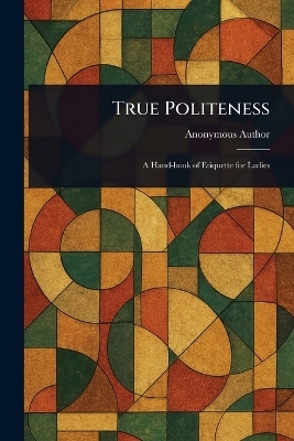 True Politeness -  Anonymous