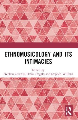 Ethnomusicology and its Intimacies - 