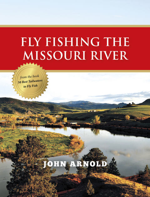 Fly Fishing the Missouri River - John Arnold