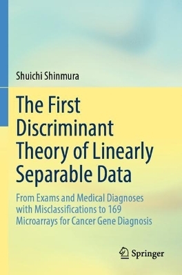 The First Discriminant Theory of Linearly Separable Data - Shuichi Shinmura