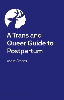 A Trans and Queer Guide to Postpartum