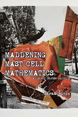 Maddening Mast Cell Mathematics - Sarah Klein