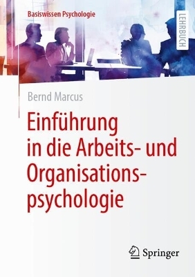 Einf&uuml;hrung in die Arbeits- und Organisationspsychologie - Bernd Marcus