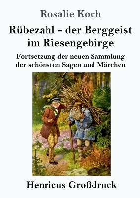 R&uuml;bezahl - der Berggeist im Riesengebirge (Gro&szlig;druck) - Rosalie Koch