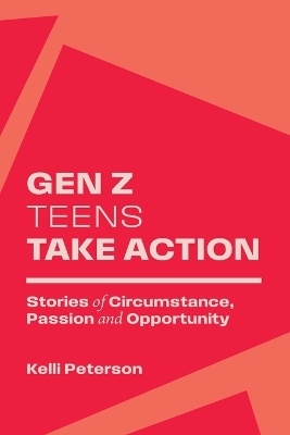 Gen Z Teens Take Action - Kelli Peterson