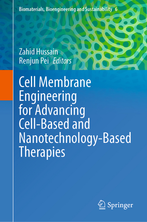 Cell Membrane Engineering for Advancing Cell-Based and Nanotechnology-Based Therapies - 