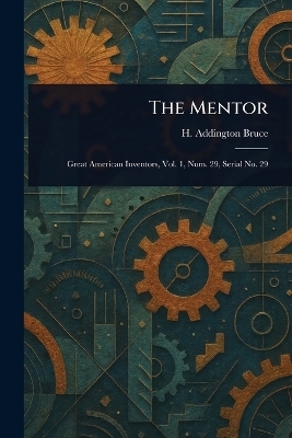 The Mentor - H Addington (Henry Addington) Bruce