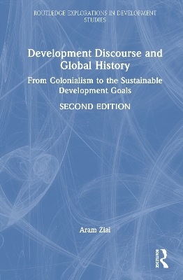 Development Discourse and Global History - Aram Ziai