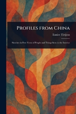 Profiles From China - Eunice Tietjens
