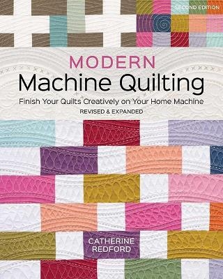 Modern Machine Quilting (Second Edition) - Catherine Redford