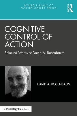 Cognitive Control of Action - David A. Rosenbaum