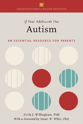 If Your Adolescent Has Autism - Emily J. Willingham