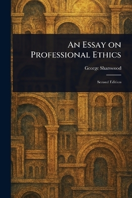 An Essay on Professional Ethics