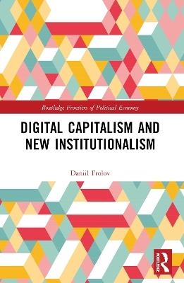Digital Capitalism and New Institutionalism
