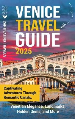 Venice Travel Guide - Captivating Travels