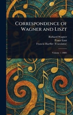 Correspondence of Wagner and Liszt