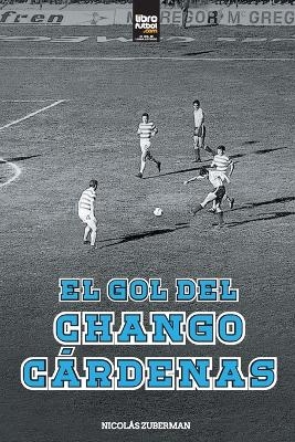 El Gol del Chango C&aacute;rdenas - Nicol&aacute;s Zuberman
