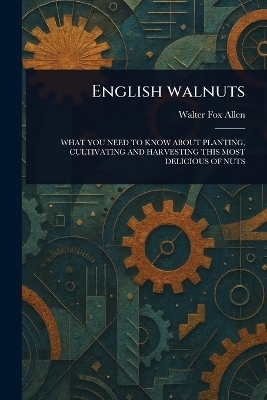 English Walnuts - Walter Fox Allen