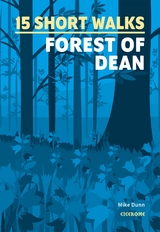 15 Short Walks in the Forest of Dean - Mike Dunn