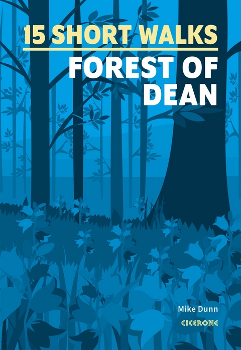 15 Short Walks in the Forest of Dean - Mike Dunn