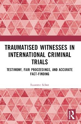 Traumatised Witnesses in International Criminal Trials