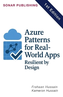 Azure Patterns for Real-World Apps - Kameron Hussain, Frahaan Hussain