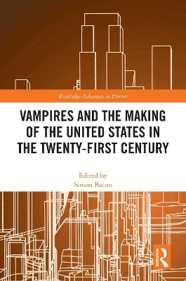 Vampires and the Making of the United States in the Twenty-First Century - 
