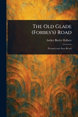 The Old Glade (Forbes's) Road