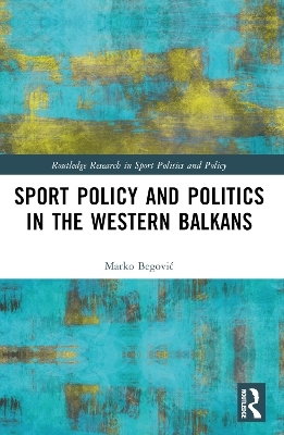 Sports Policy and Politics in the Western Balkans