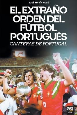 El Extraño Orden del Fútbol Portugués