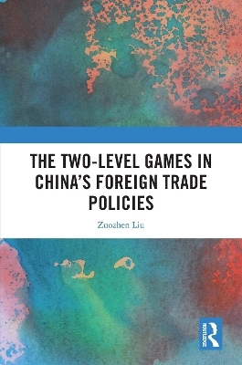 The Two-level Games in China’s Foreign Trade Policies - Zuozhen Liu