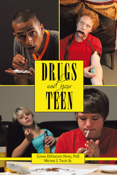 Drugs and Your Teen - Gianni DeVincenti Hayes