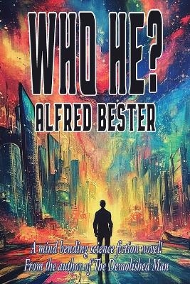 Who He? - Alfred Bester