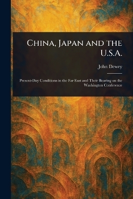 China, Japan and the U.S.A. - John Dewey