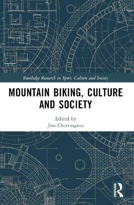 Mountain Biking, Culture and Society - 