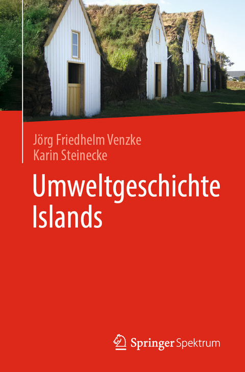 Umweltgeschichte Islands - J&ouml;rg Friedhelm Venzke, Karin Steinecke